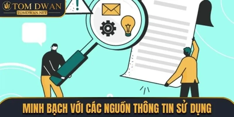 Điều Khoản Dịch Vụ Cần Biết Khi Truy Cập Tomdwan Net 1 Minh bạch với các nguồn thông tin sử dụng tại website